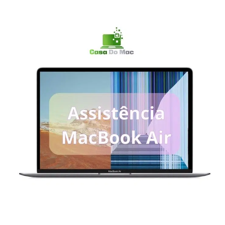 Assistencia macbook air casa do mac